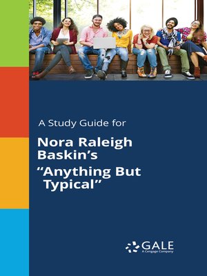 cover image of A Study Guide for Nora Raleigh Baskin's "Anything But Typical"